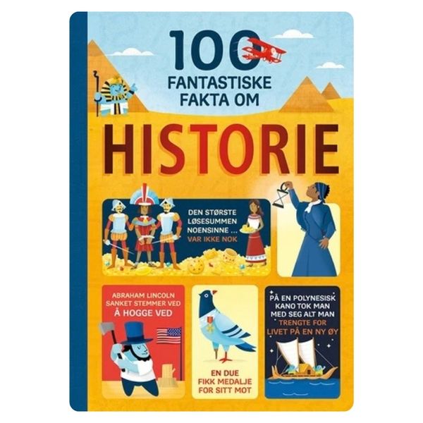 100 fantastiske fakta om historie 